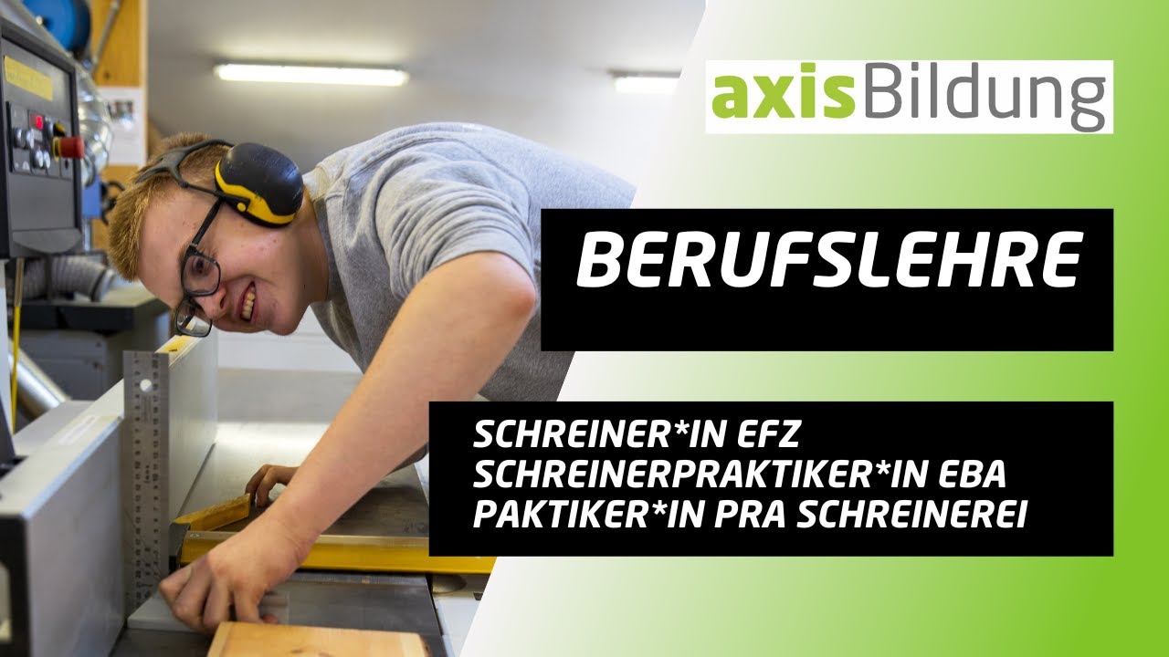 Lehre Schreiner*in EFZ Schreinerpraktiker*in EBA mit Sozialpädagog*in / Jobcoach axisBildung
