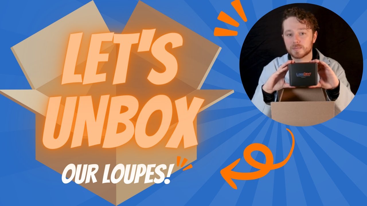LUMADENT LOUPES UNBOXING with Engineer Ryan