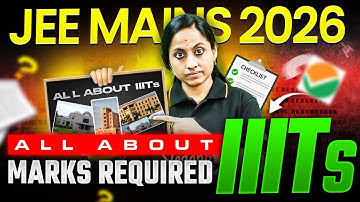 JEE Mains 2026 | All About IIITs & Marks Required For Admission - JEE Mains