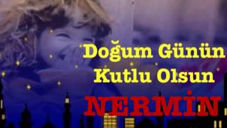 NERMİN İyi ki Doğdun :)  3. VERSİYON Komik Doğum günü Mesajı ,DOĞUMGÜNÜ VİDEOSU Made in Turkey :) 🎂