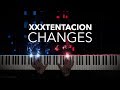 XXXTENTACION - Changes | Piano Cover