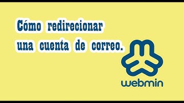 Cómo redireccionar correo en Virtualmin