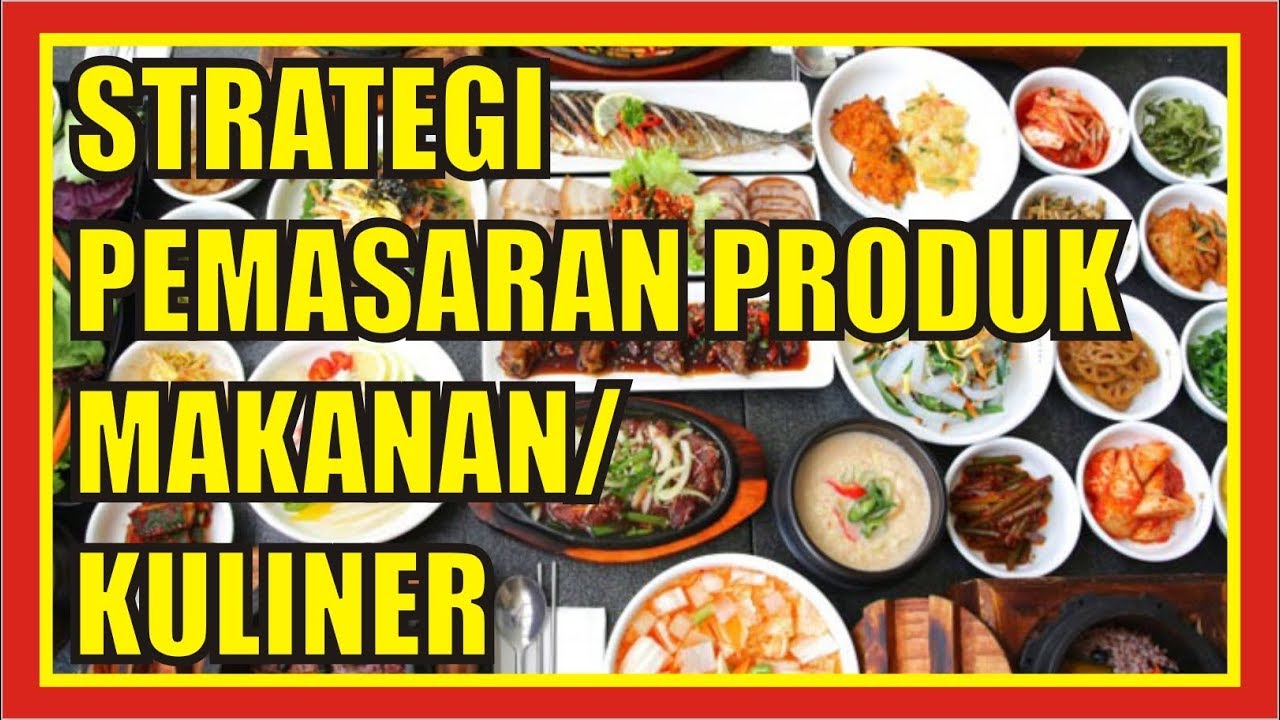 Strategi Pemasaran untuk Bisnis Masakan dengan Modal Kecil