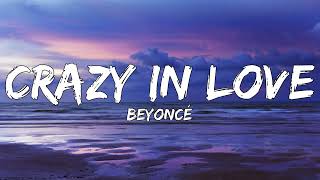 Crazy In Love - Beyoncé ft. JAY Z (Lyrics) 🎵