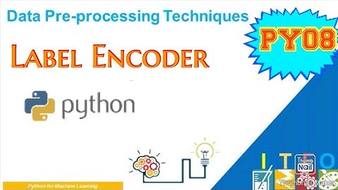 #PY08 Label Encoder | Data Labeling | Preprocessing ML | ITFO