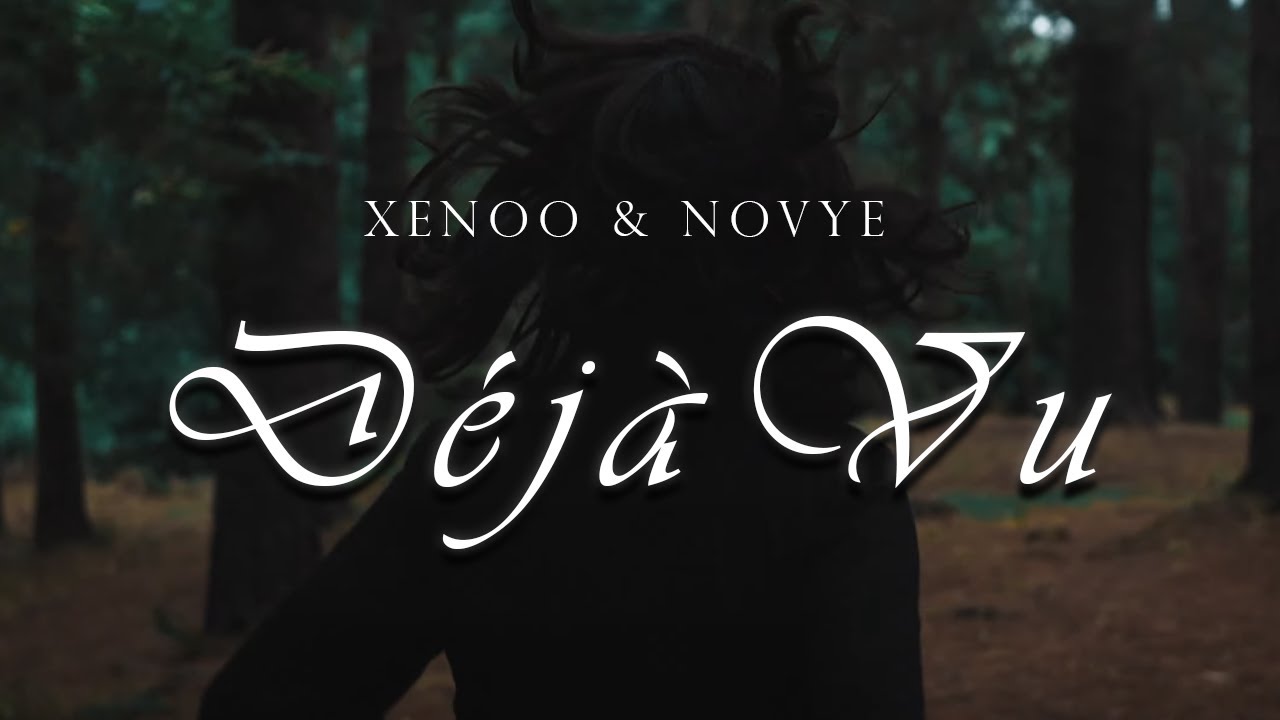 Xenoo & NOVYE - Deja Vu