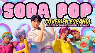 Soda Pop (Cover en Español) | K-POP Demon Hunters | Adaptación by Daniel Estrada