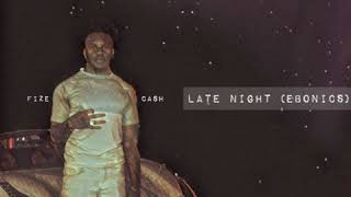 Watch Fize Cash Late Night ebonics video