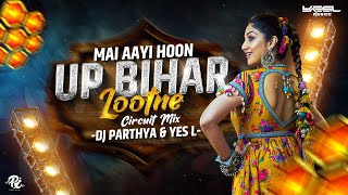 U P Bihar Lootne (150BPM) - Dj Parthya & Yes L | DILWALONKE DILKA KARAR LOOTNE | DJ REMIX SONG