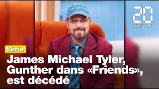 James Michael Tyler, l’acteur interprétant Gunther dans la série «Friends»,  est décédé