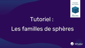 Tutoriel Whaller : Les familles de sphères