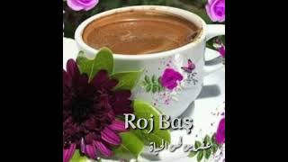 اجمل صباح Roj Baş