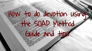 How to study the Bible using the SOAP Method- A guide with Tips and Example