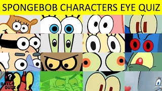 Guess the Spongebob Squarepants Characters Eyes