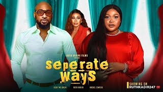 SEPARATE WAYS | RUTH KADIRI MOVIES| REVIEW