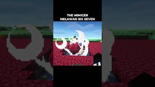 The Mimicer Melawan Six Seven