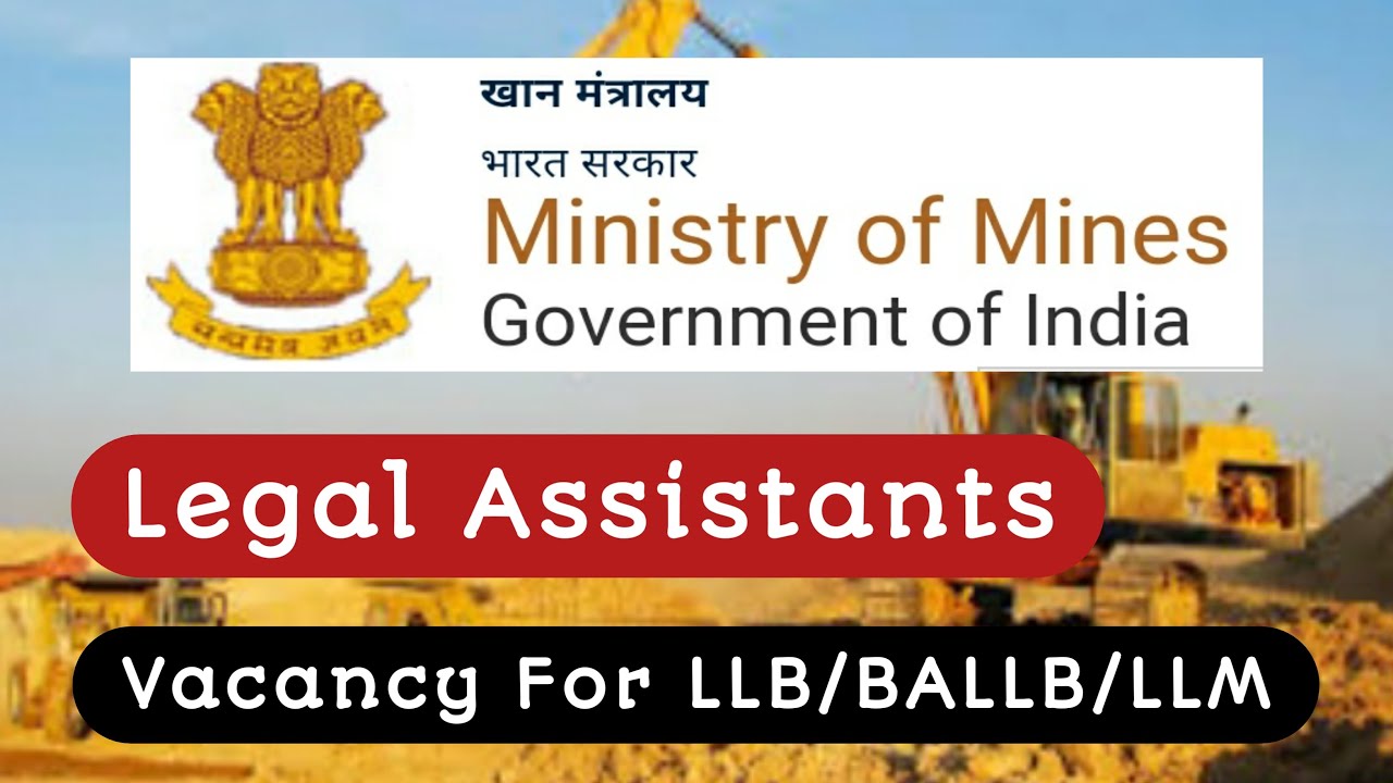 Legal Assistants In Ministry Of Mines GOI LLB Jobs 2022 LLM Jobs legal-assistants-in-ministry-of-mines-goi-llb-jobs-2022-llm-jobs
