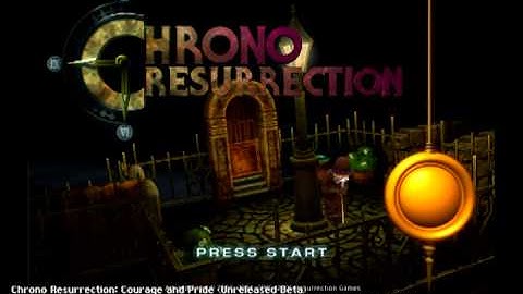 Chrono Resurrection - Courage and Pride (Unreleased Beta)