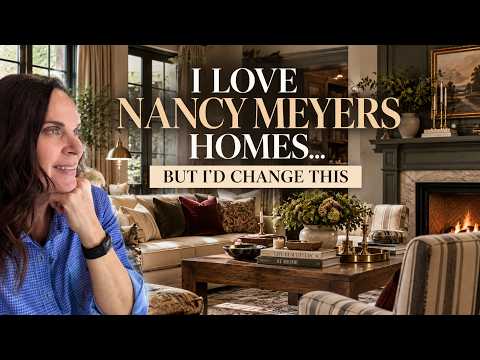 I Love Nancy Meyers Interiors… But Here’s What I’d Change