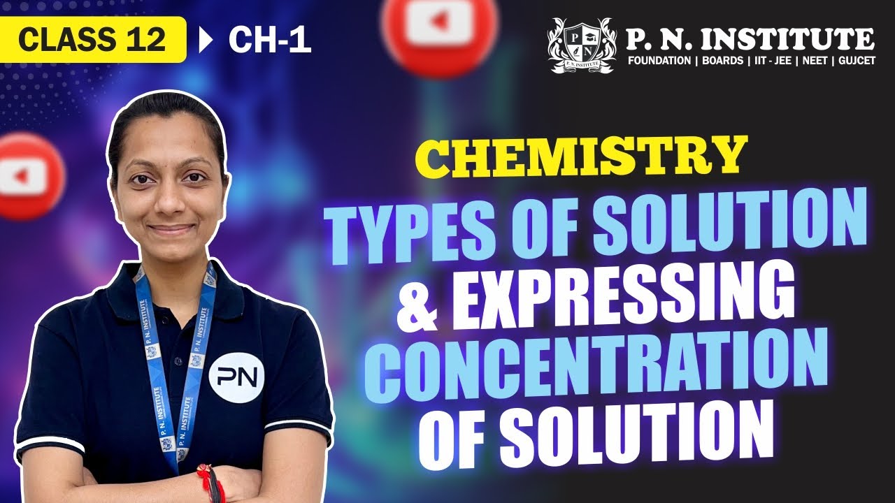 Chemistry | Class 12 [CH - 1] Types Of Solution & Expressing ...