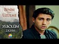 Benim İçin Üzülme 35 Bölüm