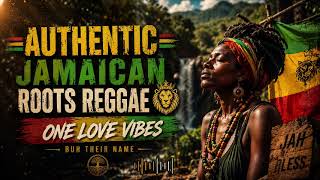 Authentic Jamaican Roots Reggae 🦁 One Love Vibes  * Deep Dub Reggae Mix 🔊 Heavy Bass &amp; Roots Vibes