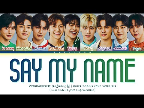 ZEROBASEONE Say My Name Lyrics (KCON Japan 2023 Version