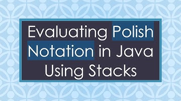 Evaluating Polish Notation in Java Using Stacks