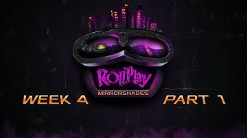 RollPlay: Mirrorshades - Week 4, Part 1