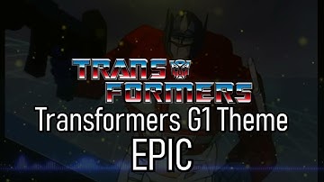 Transformers G1 Theme Epic