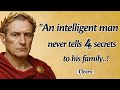 An Intelligent Man Never Tells 4 Things To his Family | Cicero Quotes With Deep Life lessons