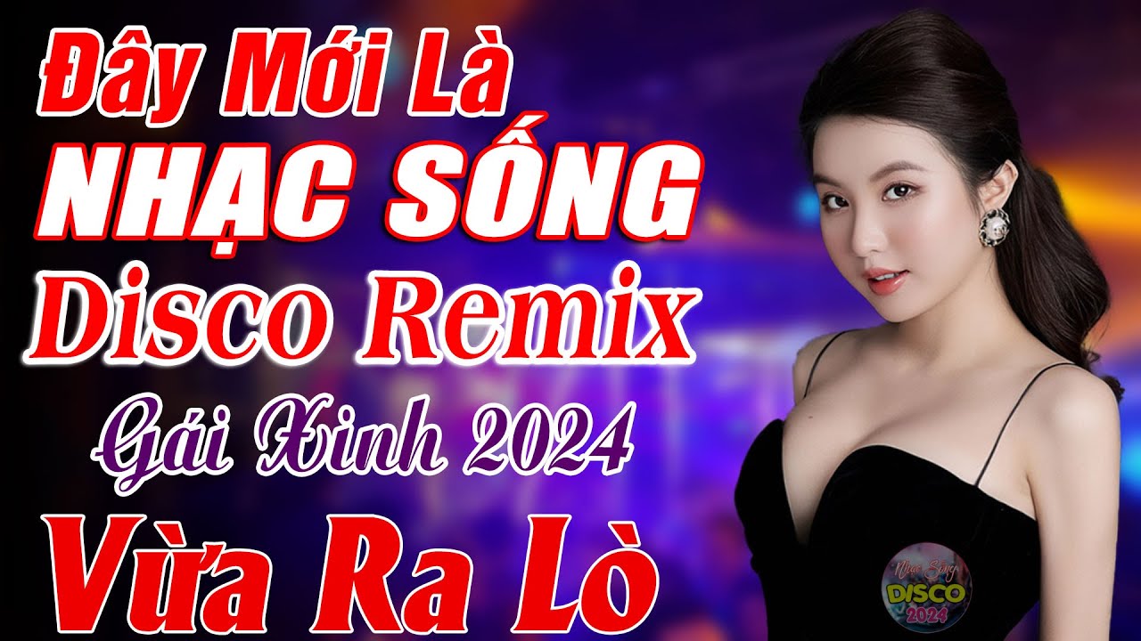 Đây Mới Là Nhạc Sống DISCO REMIX Mới Ra Lò -LK Nhạc Sống Thôn Quê BASS CĂNG RỢN GÁY - CHÁY CẢ LOA