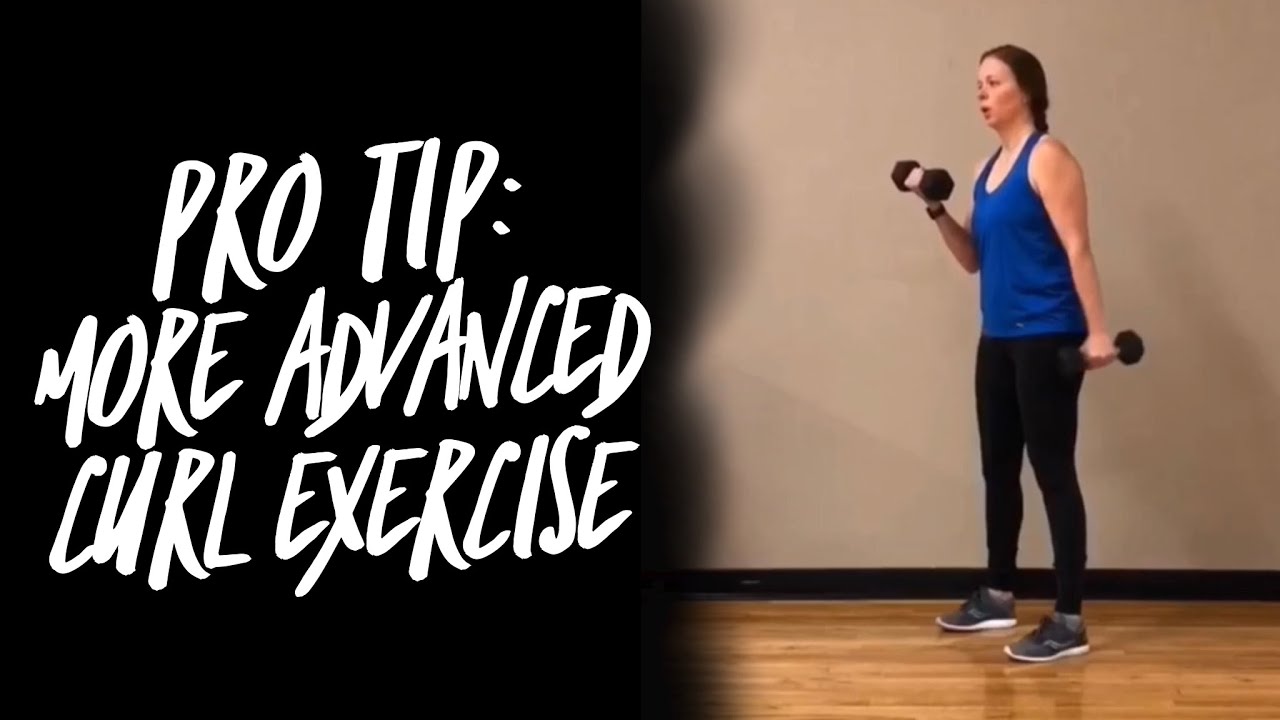 Pro Tip: More Advanced Curl Exercise