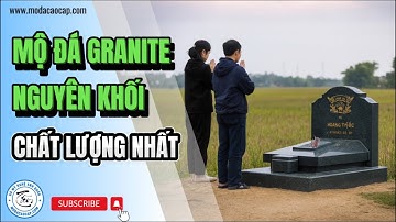 Làm Mộ Đá Granite Nguyên Khối Chất Lượng Nhất