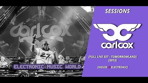SESSIONS: Carl Cox - Tomorrowland 2015