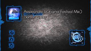 Bombs Away - Assassinate (Original Festival Mix)