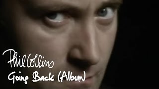 Video thumbnail of "Phil Collins - Going Back (Album)"