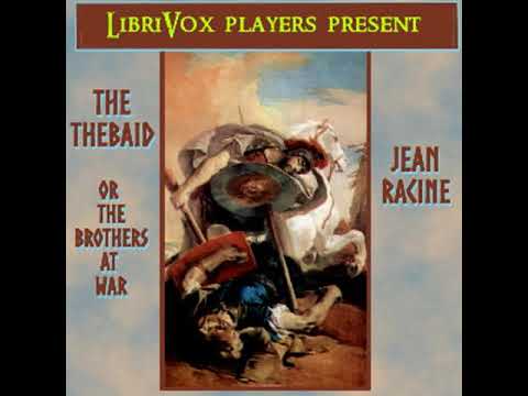 The Thebaid, or The Brothers at War by Jean RACINE read by MichaelMaggs | Full Audio Book