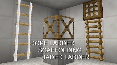 Bit-by-Bit: OpenBlocks Rope Ladder, Scaffolding, and Jaded Ladder