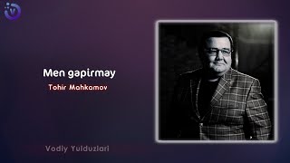 Tohir Mahkamov - Men gapirmay | Тохир Махкамов - Мен гапирмай (music version 2023)