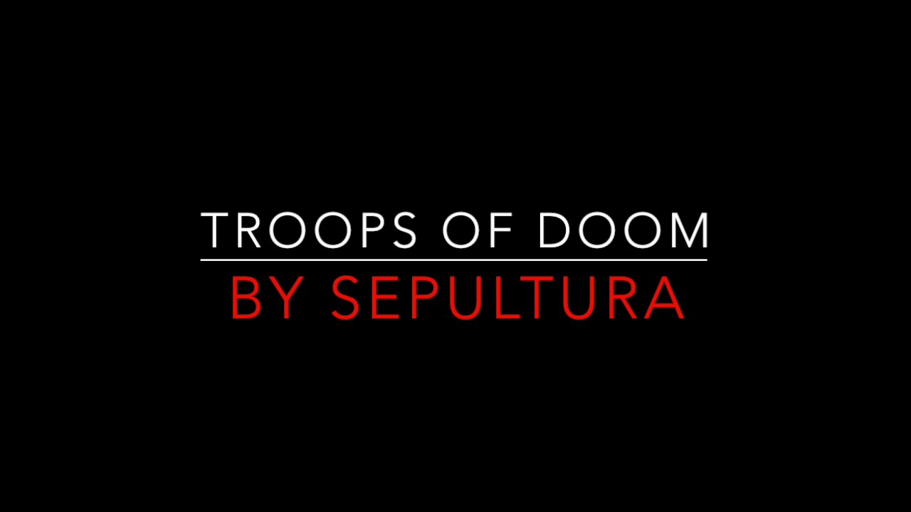 Sepultura - Troops Of Doom [1987] (Improved Video) Lyrics