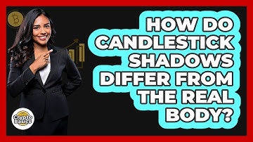 How Do Candlestick Shadows Differ From The Real Body? - CryptoBasics360.com