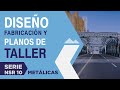 DISEÑO, fabricación y PLANOS de TALLER👷‍♂️👨‍💻.I Serie NSR 10 Metálicas