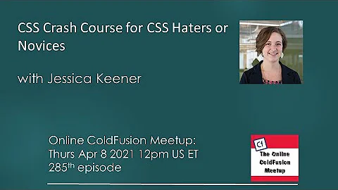 CSS Crash Course for CSS Haters or Novices, with J...