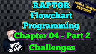 Chapter 04 Challenges, Part 2 = Raptor Flowchart-based Programming Videos Series
