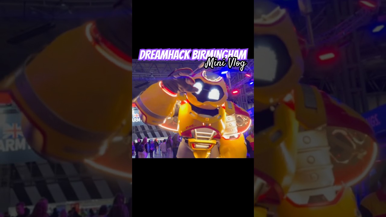 First Ever DreamHack Birmingham - IRL Event Mini Vlog! #gamingevent #dreamhack #minivlog