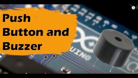 Using a push button with a Buzzer | Arduino