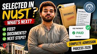 Selected in NUST What’s Next | Fees, Documents & Admission Process 2026