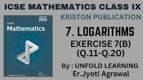 ICSE MATHEMATICS CLASS 9 || Kriston Publication || 7. Logarithms || Exercise 7(B)