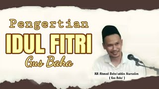 Pengertian Idul Fitri - Gus Baha